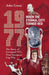 1977, When the Eternal City Turned Red: The Story of Liverpool Fc's First European Cup Win by John Grant