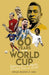 Sixty Years of the World Cup: Reflections on Football's Greatest Show on Earth by Brian Barwick