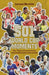 501 World Cup Moments: Stars, Teams, Goals and Curiosities from Football's Greatest Show on Earth by Luciano Wernicke