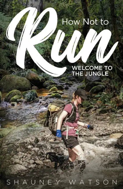 How Not to Run: Welcome to the Jungle by Shauney Watson