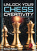 Unlock Your Chess Creativity by Richard Palliser