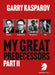 My Great Predecessors 2: Euwe, Botvinnik, Smyslov & Tal by Garry Kasparov