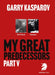My Great Predecessors 5: Karpov by Garry Kasparov