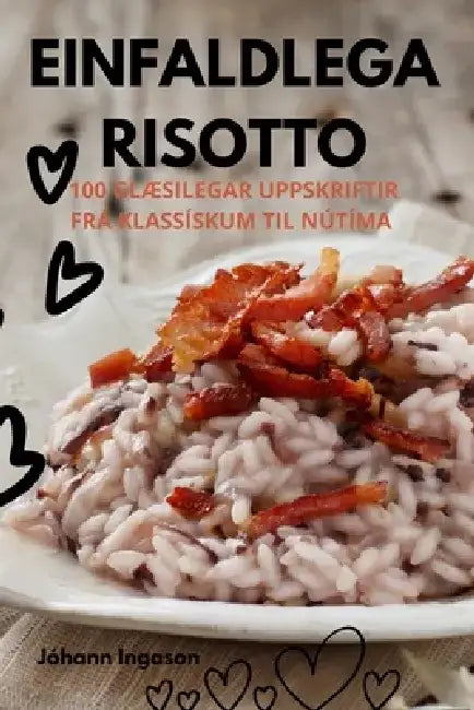 Einfaldlega Risotto by Jóhann Ingason