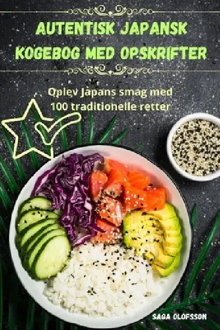 Autentisk japansk kogebog med opskrifter by Saga Olofsson