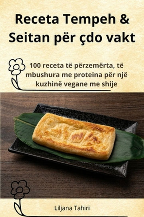 Receta Tempeh & Seitan për çdo vakt by Liljana Tahiri
