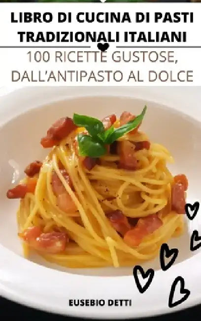Libro Di Cucina Di Pasti Tradizionali Italiani by Eusebio Detti