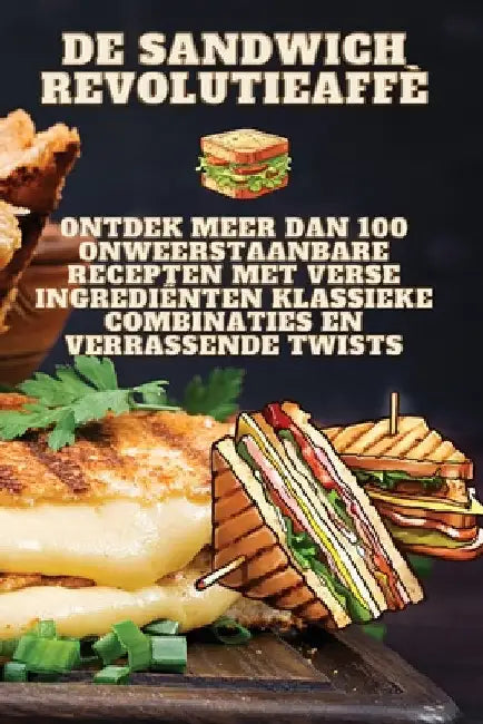 De Sandwich Revolutie by Marloes Van Dijk