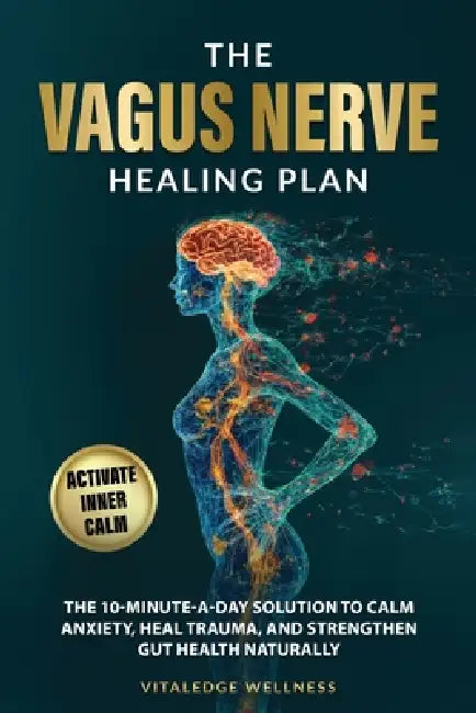 The Vagus Nerve Healing Plan by Vitaledge Wellness