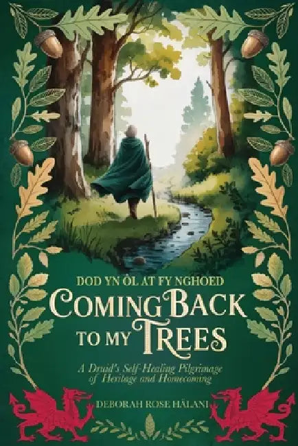 Coming Back to My Trees: Dod yn ôl at fy Nghoed by Deborah Rose Halani Hutchings
