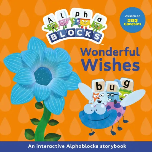 Wonderful Wishes: An Interactive Alphablocks Storybook by Alphablocks