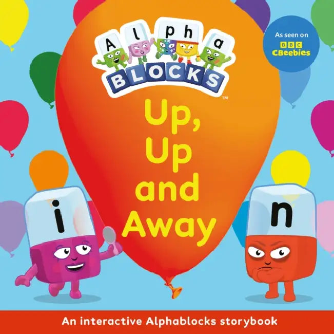 Up, Up and Away: An Interactive Alphablocks Storybook by Alphablocks