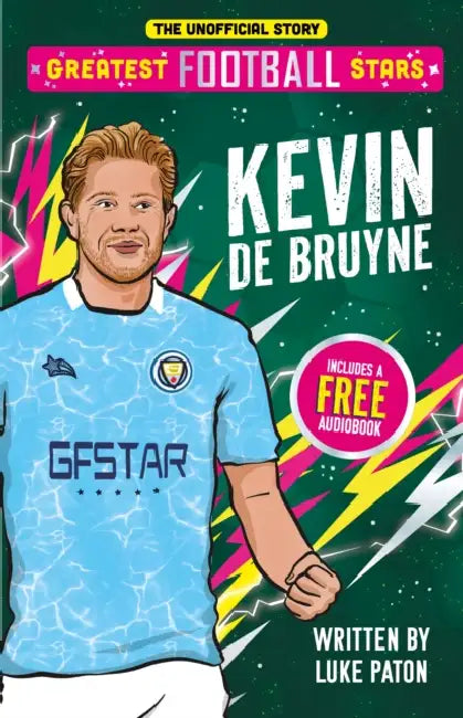 Greatest Football Stars: Kevin De Bruyne by Luke Paton