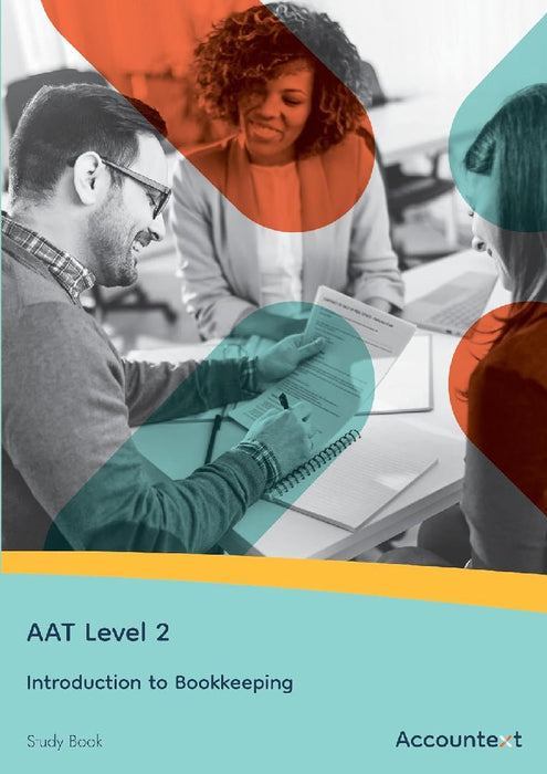AAT Level 2 - Introduction to Bookkeeping - Study Book  by Accountext Publishing Ltd