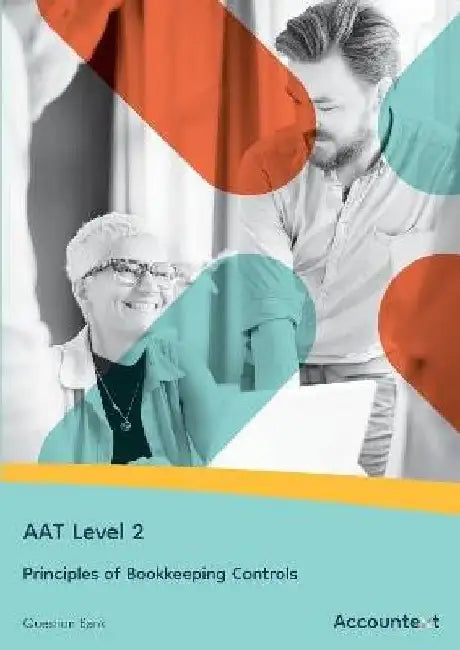 AAT Level 2 Principles of Bookkeeping Controls Question Bank by Accountext Publishing Ltd