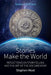 Stories Make the World: Reflections on Storytelling and the Art of the Documentary by Stephen Most