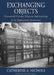 Exchanging Objects: Nineteenth-Century Museum Anthropology at the Smithsonian Institution by Catherine A. Nichols Nichols