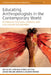Educating Anthropologists in the Contemporary World: Rethinking Teaching, Learning, and Disciplinary Boundaries by Lorenzo Cañás Bottos, Jakob Krause-Jensen, Ioannis Manos