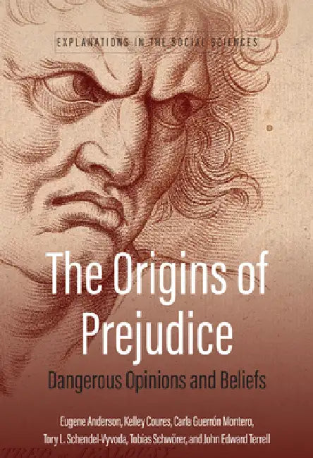 The Origins of Prejudice: Dangerous Opinions and Beliefs by E. N. Anderson, Kelley Coures, Carla Guerrón Montero