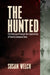 The Hunted: The Holocaust Through the Experiences of Twenty European Jews by Susan Welch