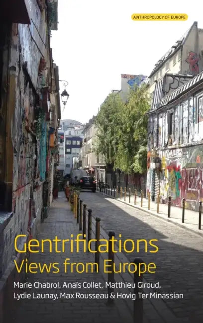 Gentrifications: Views from Europe by Marie Chabrol, Anaïs Collet, Matthieu Giroud