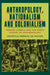 Anthropology, Nationalism and Colonialism: Mendes Correia and the Porto School of Anthropology by Patrícia Ferraz de Matos
