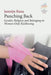 Punching Back: Gender, Religion and Belonging in Women-Only Kickboxing by Jasmijn Rana