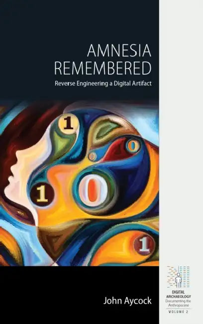 Amnesia Remembered: Reverse Engineering a Digital Artifact by John Aycock
