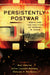 Persistently Postwar: Media and the Politics of Memory in Japan by Blai Guarné, Artur Lozano-Méndez, Dolores P. Martinez