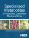 Specialised Metabolites of Australia's Customary Medicinal Flora by Edward O. Norman, Melissa Serrurier, Sylvia Urban