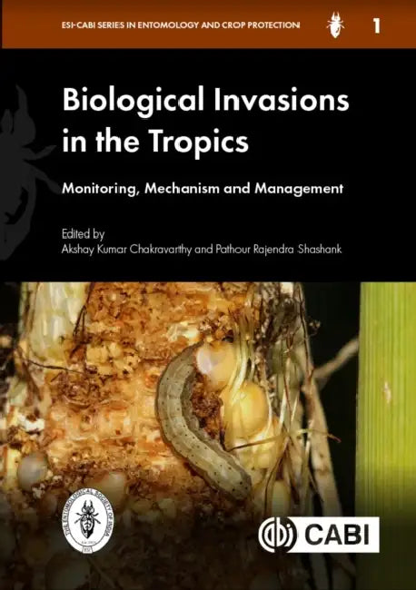 Biological Invasions in the Tropics: Monitoring, Mechanism and Management by Akshay Kumar Chakravarthy, Pathour Rajendra Shashank