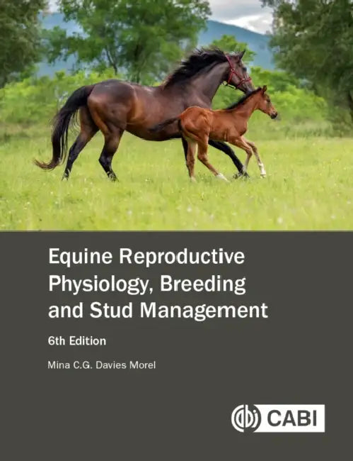 Equine Reproductive Physiology, Breeding and Stud Management by Mina C. G. Davies Morel