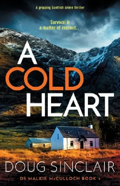 A Cold Heart: A Gripping Scottish Crime Thriller by Sinclair, Doug