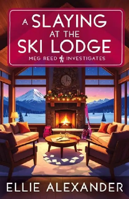 A Slaying at the Ski Lodge by Alexander, Ellie