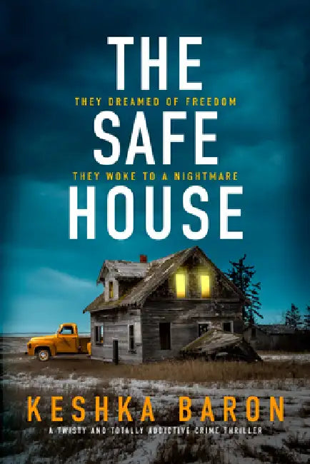 The Safe House: A Twisty and Totally Addictive Crime Thriller by Keshka Baron