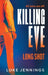 Killing Eve: Long Shot by Jennings, Luke