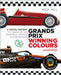 Grands Prix Winning Colours: A Visual History - 75 Years of the Formula 1 World Championship by Mick Hill, John Watson