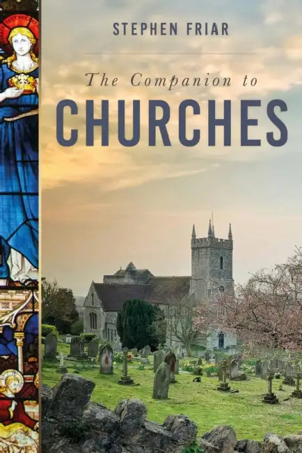 The Companion to Churches by Stephen Friar