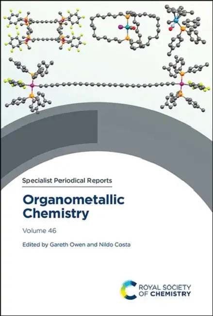 Organometallic Chemistry: Volume 46 by Gareth Owen, Nildo Costa