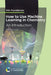 How to Use Machine Learning in Chemistry: An Introduction by Hugh M. Cartwright