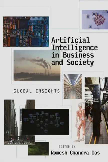 Artificial Intelligence in Business and Society: Global Insights by Ramesh Chandra Das
