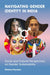 Navigating Gender Identity in India: Social and Cultural Perspectives on Gender Sustainability by Dhishna Pannikot