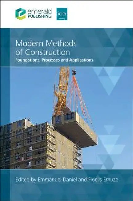 Modern Methods of Construction: Foundations, Processes and Applications by Emmanuel Daniel, Fidelis Emuze