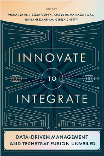 Innovate to Integrate: Data-Driven Management and Techstrat Fusion Unveiled by Vishal Jain