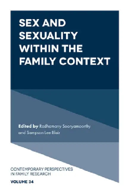 Sex and Sexuality Within the Family Context by R. Sooryamoorthy