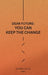 Dear Future: You Can Keep The Change by Ronee Hulk