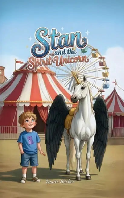 Stan and the Spirit Unicorn by Dante Harker