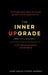 The Inner Upgrade - From Chaos to Clarity by Lord Ashley Phipps-Warren, Sarah McDonald