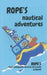Ropes nautical adventures by Sue M. Bannister