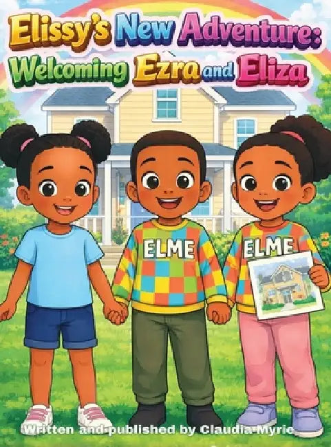Elissy's New Adventure: Welcoming Ezra and Eliza by Claudia Myrie